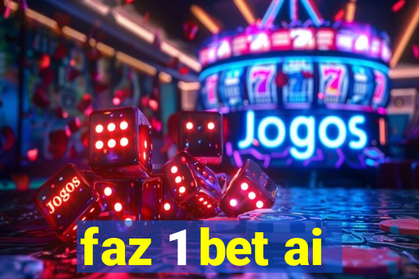 faz 1 bet ai